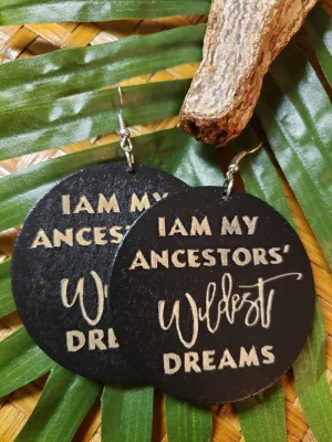 Ancestors Wildest Dreams Message Earrings